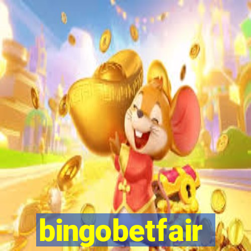 bingobetfair