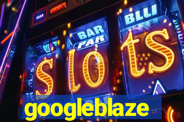 googleblaze