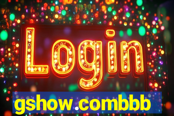 gshow.combbb