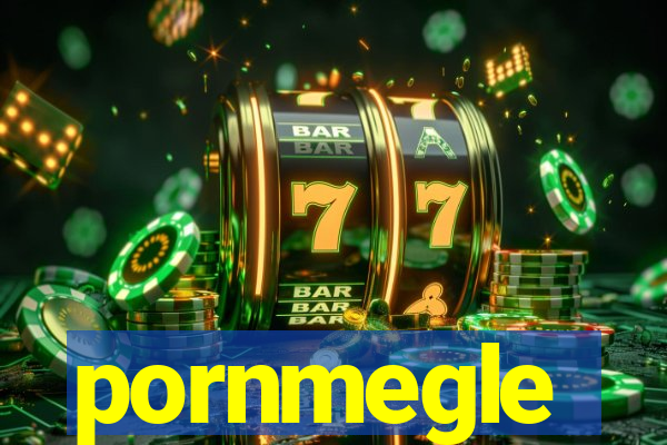 pornmegle